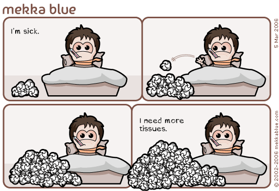 Tissue issues.